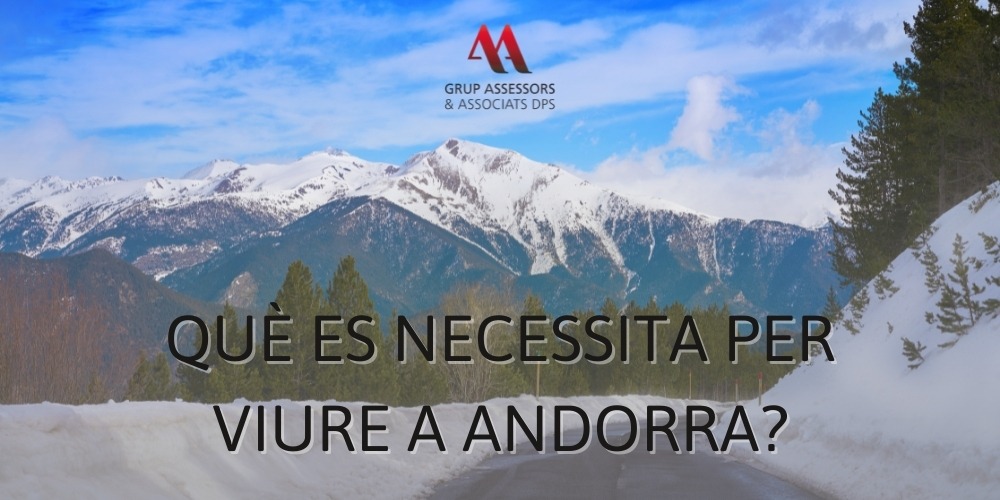Què es necessita per viure a Andorra