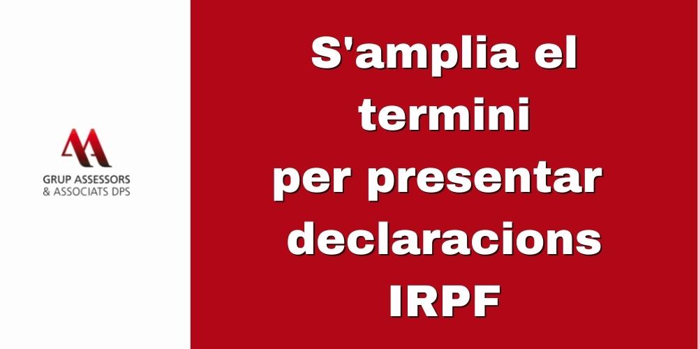 S’amplia el termini per presentar les declaracions del IRPF