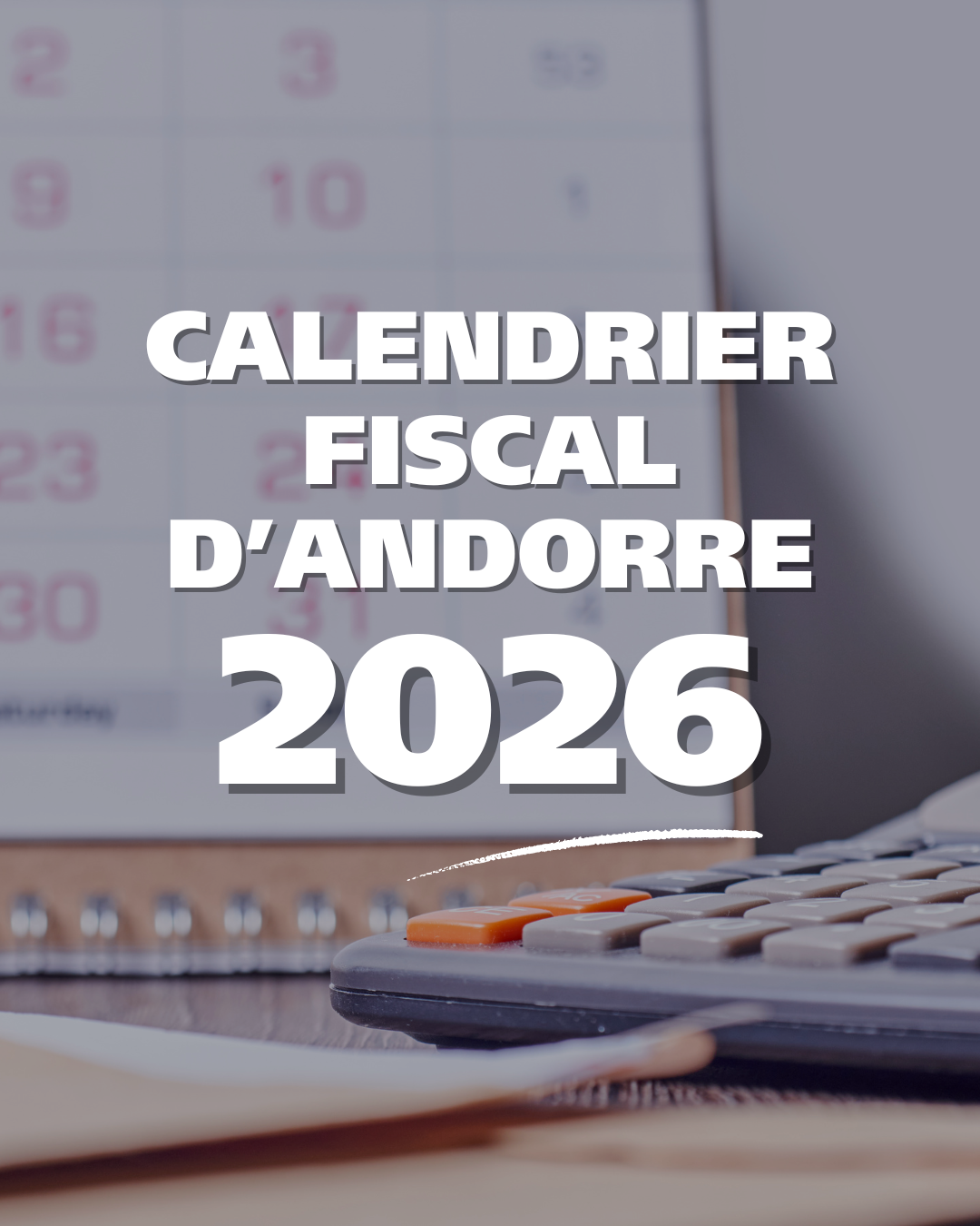 Calendrier Fiscal d'Andorre 2026